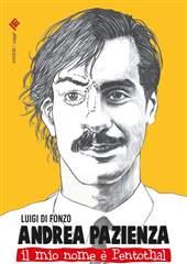 Libro "Andrea Pazienza - Il mio nome è Pentothal" di Luigi Di Fonzo