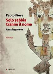 Libro "Solo sabbia tranne il nome - Apax Legomena" di Paolo Fiore