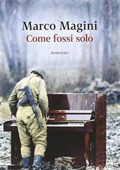 Libro "Come fossi solo" di Marco Magini