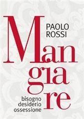 Libro "Mangiare" di Paolo Rossi Monti