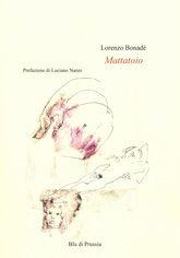 Libro "Mattatoio. Pezzi facili" di Lorenzo Bonadè