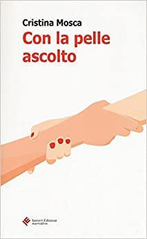 Libro "Con la pelle ascolto" di Cristina Mosca