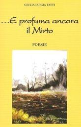 Libro "... E profuma ancora il mirto" di Giulia (luigia) Tatti