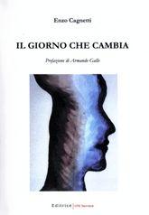 Libro "Il giorno che cambia" di Enzo Cagnetti