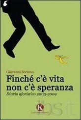 Libro "Finché c'è vita non c'è speranza" di Giovanni Soriano