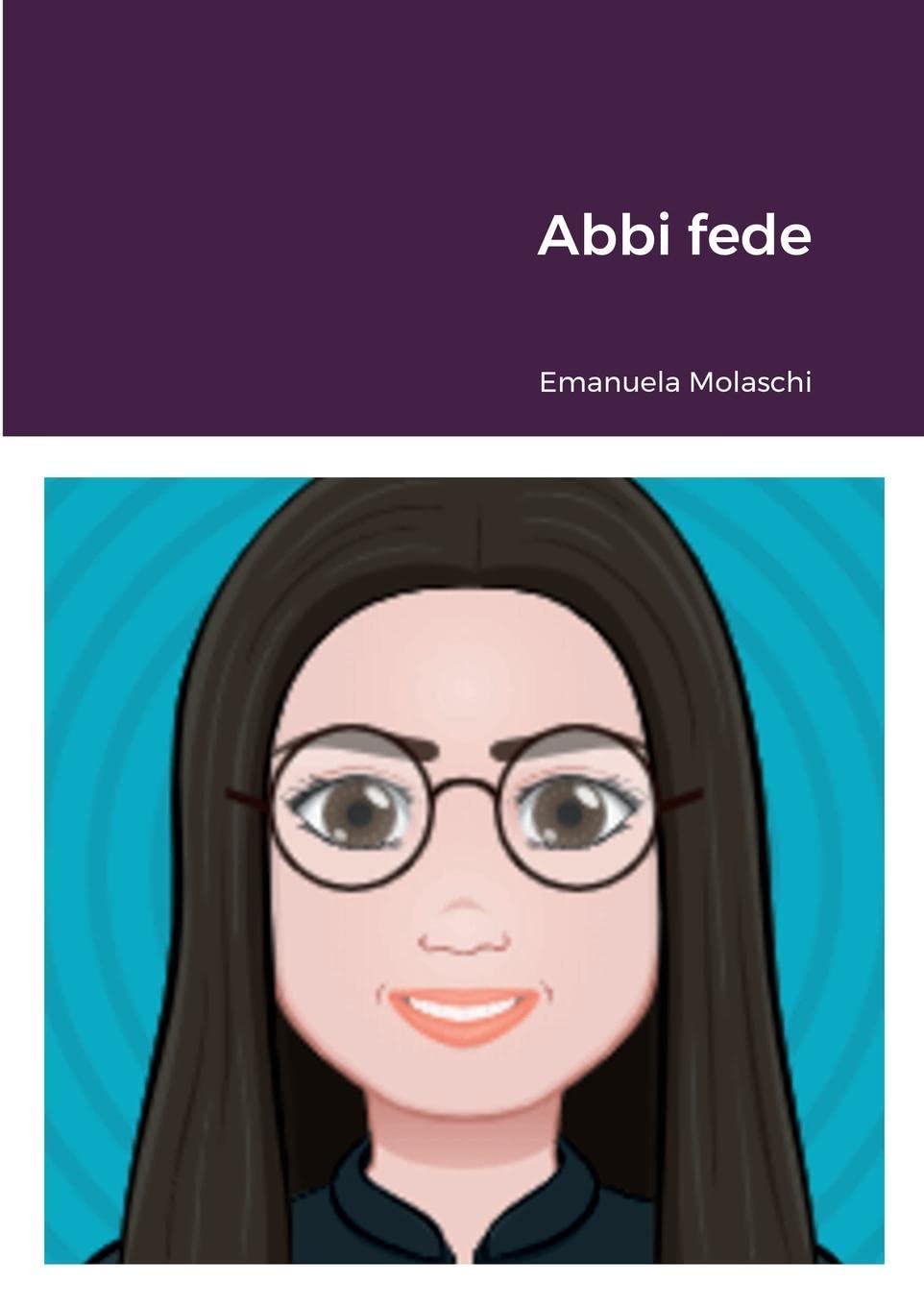 Libro "Abbi fede" di Emanuela Molaschi