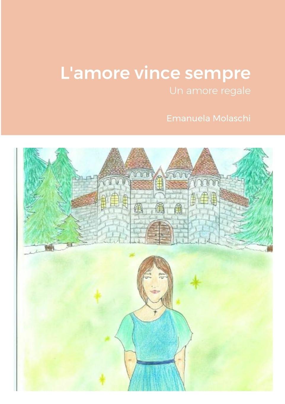 Libro "L'amore vince sempre: Un amore regale" di Emanuela Molaschi