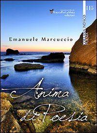 Libro "Anima di poesia" di Emanuele Marcuccio