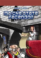 Libro "Ma che state facendo?" di Gabriele Aprea