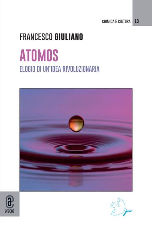 Libro "Atomos. Elogio di un'idea rivoluzionaria" di Francesco Giuliano