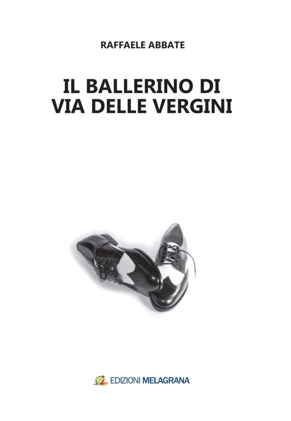 Libro "Il ballerino di Via delle Vergini" di Raffaele Abbate