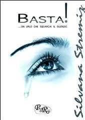 Libro "Basta! Un urlo che squarcia il sereno" di Silvana Stremiz