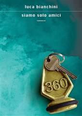 Libro "Siamo solo amici" di Luca Bianchini