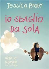 Libro "Io sbaglio da sola" di Jessica Brody