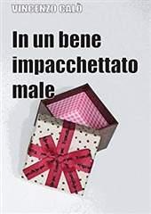 Libro "In un bene impacchettato male" di Vincenzo Calò