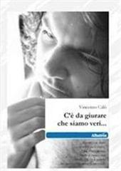 Libro "C'è da giurare che siamo veri..." di Vincenzo Calò