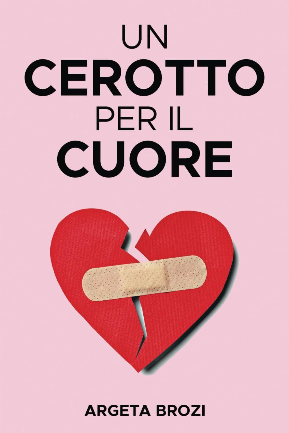 Libro "Un cerotto per il cuore" di Argeta Brozi
