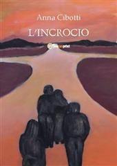 Libro "L'incrocio" di Anna Cibotti