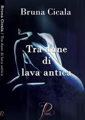 Libro "Tra dune di lava antica" di Bruna Cicala