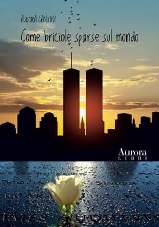 Libro "Come briciole sparse sul mondo" di Aurora Cantini