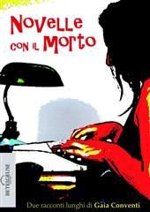 Libro "Novelle con il morto" di Gaia Conventi