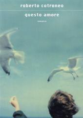 Libro "Questo amore" di Roberto Cotroneo