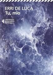 Libro "Tu, mio" di Erri De Luca