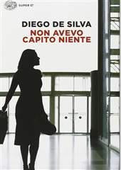Libro "Non avevo capito niente" di Diego De Silva