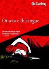 Libro "Di seta e di sangue" di Qiu Xiaolong