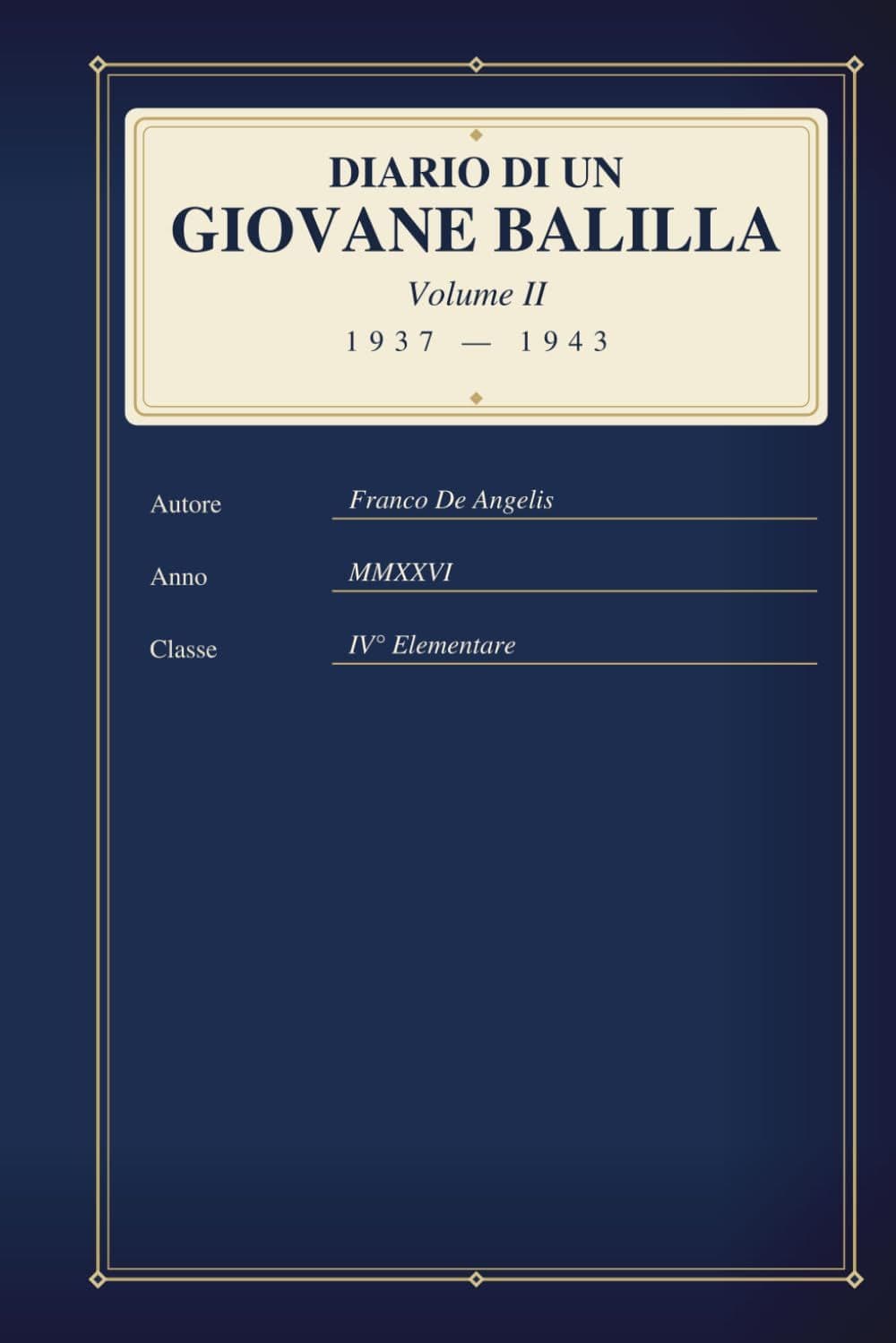 Libro "Diario di un giovane balilla (vol. II)" di Franco De Angelis