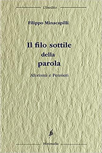 Libro "Il filo sottile della parola. Aforismi e pensieri" di Filippo Minacapilli