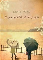Libro "Il gusto proibito dello zenzero" di Jamie Ford