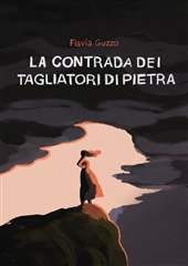 Libro "La contrada dei tagliatori di pietra" di Flavia Guzzo