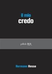 Libro "Il mio credo" di Hermann Hesse