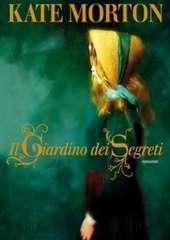 Libro "Il Giardino dei segreti " di Kate Morton