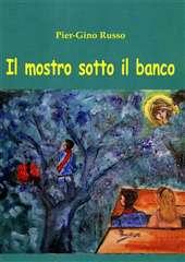 Libro "Il mostro sotto il banco" di Pier Gino Russo