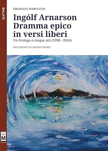Libro "Ingólf Arnarson. Dramma epico in versi liberi." di Emanuele Marcuccio