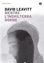 Libro "Mentre l'Inghilterra dorme" di David Leavitt