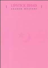 Libro "Lipstick jihad " di Azadeh Moaveni
