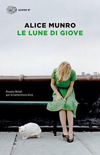 Libro "Le lune di Giove" di Alice Munro