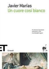 Libro "Un cuore così bianco" di Javier Marias