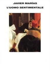 Libro "L'uomo sentimentale" di Javier Marias