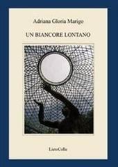 Libro "Un biancore lontano" di Adriana Gloria Marigo