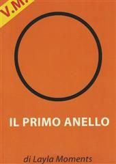 Libro "Il primo anello" di Layla Moments