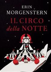 Libro "Il circo della notte" di Erin Morgenstern