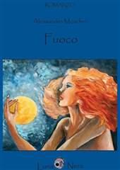 Libro "Fuoco" di Alessandro  Moschini