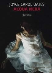 Libro "Acqua nera" di Joyce Carol Oates