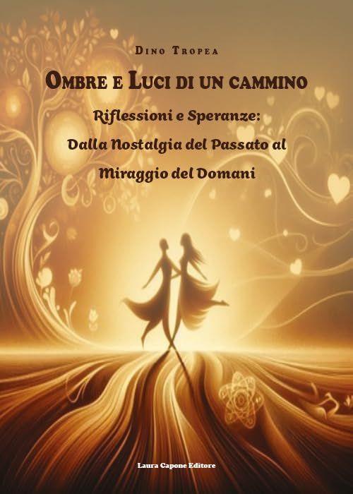 Libro "Ombre e Luci di un cammino" di Dino Tropea