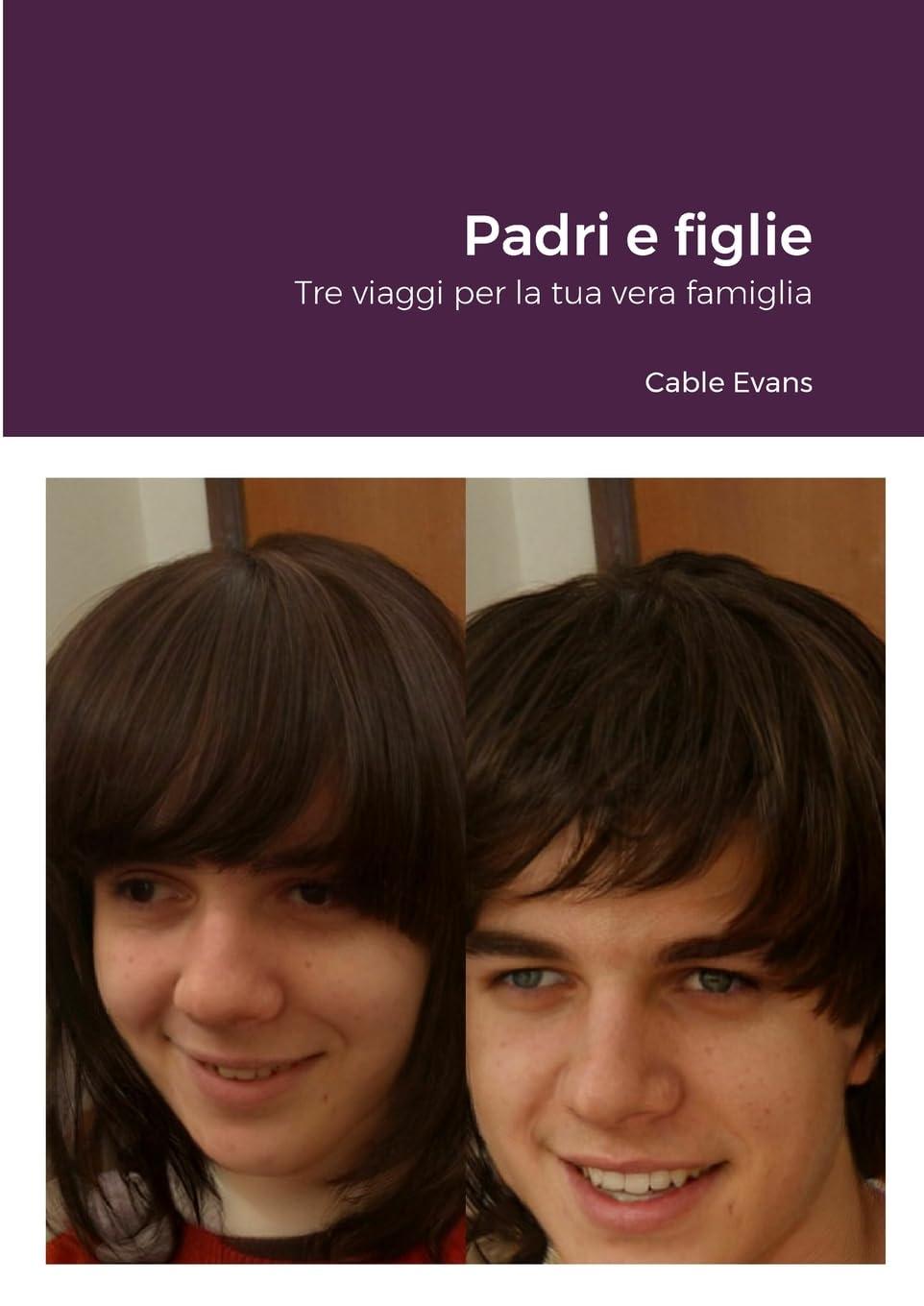 Libro "Padri e figlie: tre viaggi per la tua vera famiglia" di Cable Evans