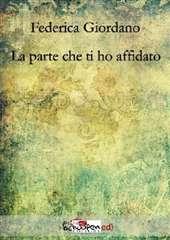 Libro "La parte che ti ho affidato" di Federica Giordano